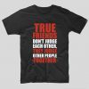 tricou-negru-bff-true-friends-don-t-judge-each-other-they-judge-other-people-together