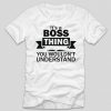 tricou-alb-cu-mesaj-pentru-sefu-its-a-boss-thing-you-wouldnt-understand