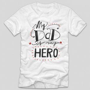 tricou-alb-cu-mesaj-pentru-tatici-haios-my-dad-is-my-hero