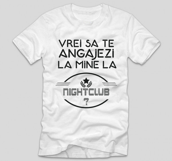 tricou-alb-cu-mesaj-viral-vrei-sa-te-angajezi-la-mine-la-nightclub