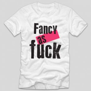 tricou-alb-din-bumbac-cu-mesaj-pentru-fete-fancy-as-fuck