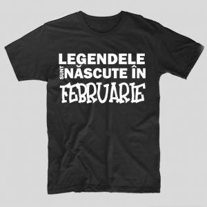 tricou-negru-cu-mesaj-haios-aniversare-luna-nasterii-legendele-sunt-nascute-in-februarie