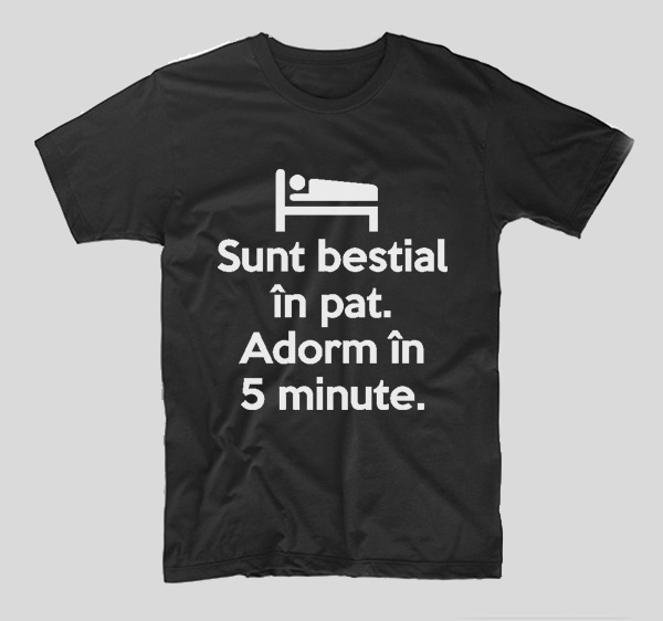 tricou-negru-din-bumbac-cu-mesaj-viral-sunt-bestial-in-pat-adorm-in-5-minute