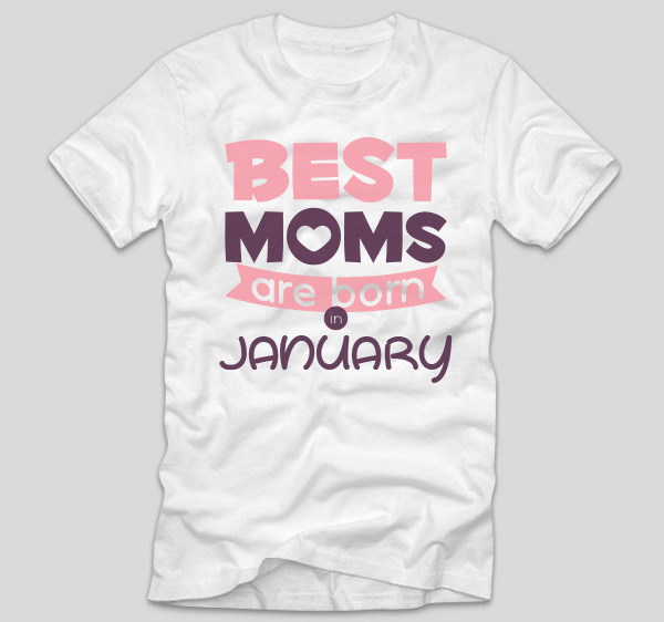 tricou-alb-cu-mesaj-haios-pentru-mamici-aniversare-cu-luna-nasterii-best-moms-are-born-in-january