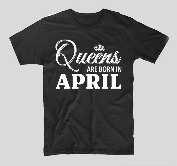 tricou-negru-cu-mesaj-haios-aniversare-tricou-cu-luna-nasterii-queens-are-born-in-april