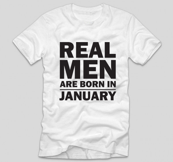 tricou-alb-cu-mesaj-haios-aniverare-cu-luna-nasterii-real-men-are-born-in-january