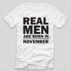 tricou-alb-cu-mesaj-haios-aniverare-cu-luna-nasterii-real-men-are-born-in-november