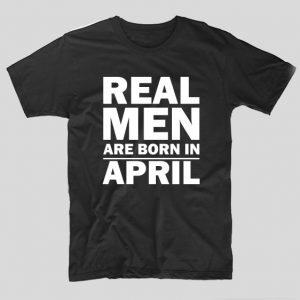 tricou-negru-cu-mesaj-haios-aniverare-cu-luna-nasterii-real-men-are-born-in-april