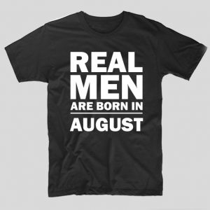 tricou-negru-cu-mesaj-haios-aniverare-cu-luna-nasterii-real-men-are-born-in-august