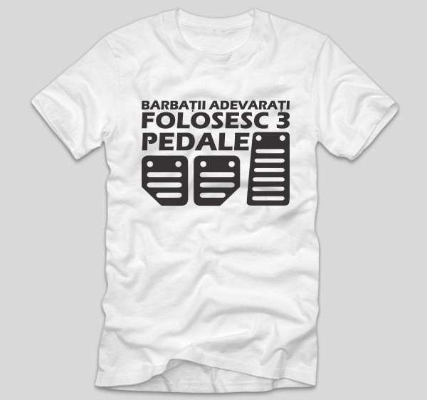 tricou-alb-cu-mesaj-haios-pentru-soferi-barbatii-adevarati-folosesc-3-pedale