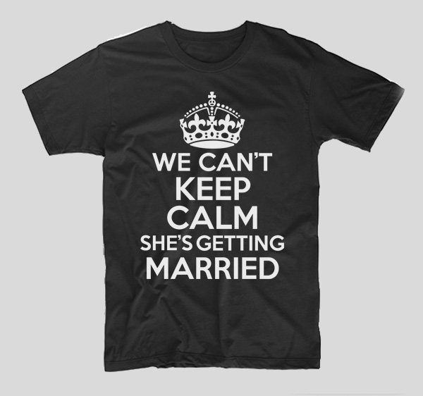 tricou-negru-cu-mesaj-haios-pentru-petrecerea-burlacitelor-we-cant-keep-calm-she-s-getting-married