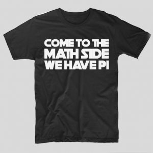 tricou-negru-cu-mesaj-haios-come-tot-the-math-side-we-have-pi