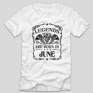 tricou-alb-cu-mesaj-aniversare-luna-nasterii-legends-are-born-in-june