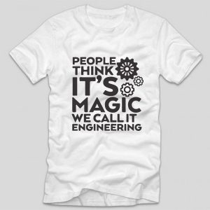 tricou-alb-cu-mesaj-haios-pentru-ingineri-people-think-it-s-magic-we-call-it-engineering