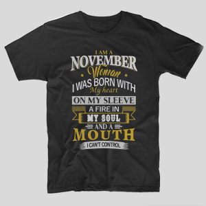 tricou-negru-cu-luna-nasterii-i-am-a-november-woman-i-was-born-with-my-heart-on-my-sleeve-my-fire-in-my-soul-and-a-mouth-i-can-t-control