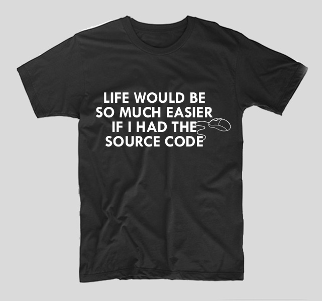 tricou-negru-cu-mesaj-haios-pentru-programatori-life-would-be-so-much-easier-if-i-had-the-source-code