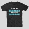 tricou-negru-cu-mesaj-pentru-ingineri-i-am-an-engineer-whats-your-superpower