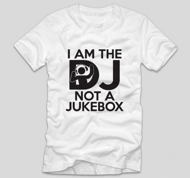 tricou-alb-cu-mesaj-haios-pentru-dj-i-am-the-dj-not-a-jukebox