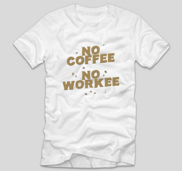 tricou-alb-haios-iubitori-de-cafea-no-coffee-no-workee