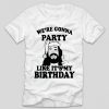 tricou-alb-cu-mesaj-haios-we-re-gonna-party-like-its-my-birthday-iisus