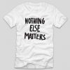 tricou-alb-cu-mesaj-haios-nothing-else-matters