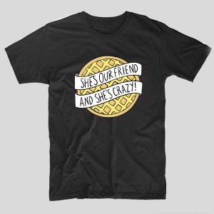 tricou-stranger-things-she-s-our-friend-and-she-s-crazy-negru