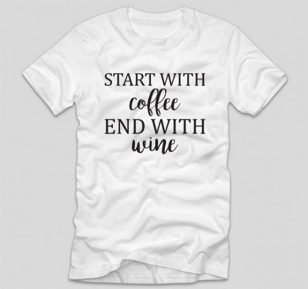 tricou-mamici-start-with-coffee-end-with-wine-alb