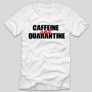 tricou-stam-acasa-caffeine-and-quarantine