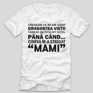 tricou-mamici-draogstea-vietii-mama-tricou-alb